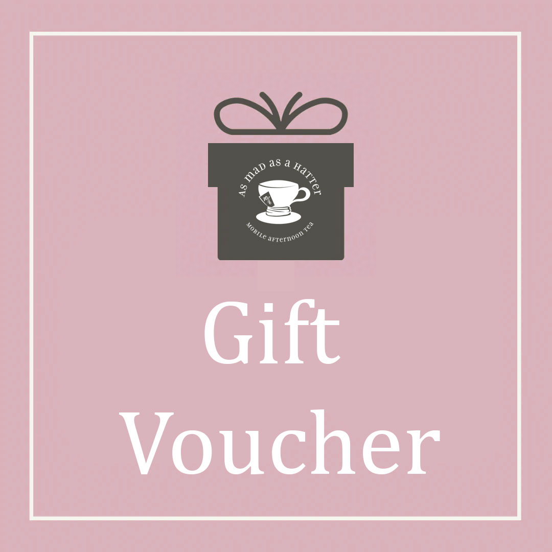 Gift Voucher As Mad As A Hatter Mobile Afternoon Tea Parties